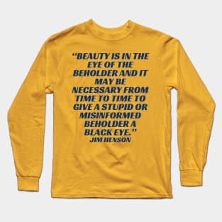 quote Jim Henson Long Sleeve T-Shirt